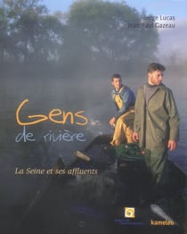 Gens de rivière - la seine et ses affluents