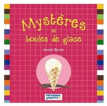 Mystères et boules de glace