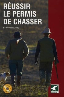 Réussir le permis de chasser (édition 2012)