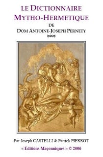Le dictionnaire mytho-hermétique de dom antoine-joseph pernety