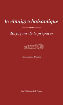 Dix façons de le préparer : le vinaigre balsamique