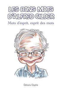 Les bons mots d'Alfred Gilder