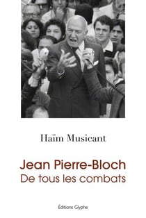 Jean Pierre-Bloch-de tous les combats