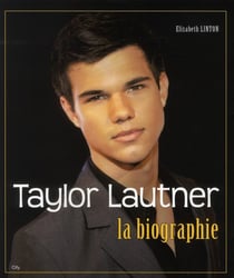 Taylor Lautner - la biographie