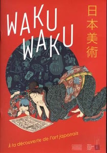 Waku waku - a la decouverte de l'art japonais