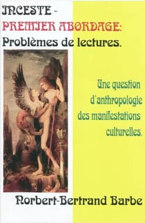Inceste - premier abordage - problèmes de lecture, une question d'anthropologie des manifestations culturelles