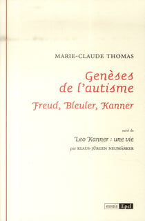 Genèses de l'autisme - Freud, Bleuler, Kanner