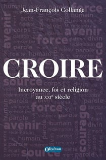 Croire : Incroyance, foi et religion au XXIe siècle