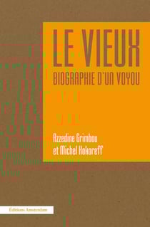Le vieux, biographie d'un voyou