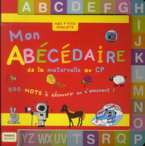 Mon abécédaire de la maternelle au cp