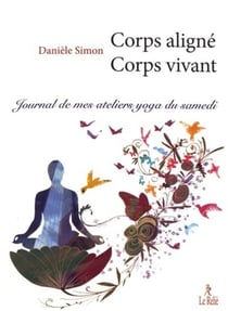 Corps aligné corps vivant - journal de mes ateliers Yoga du samedi