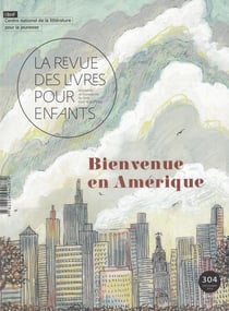 La revue des livres pour enfants n.304 : Bienvenue en Amérique