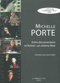 Michelle Porte - entre documentaire et fiction : un cinéma libre