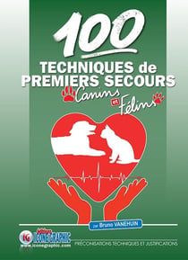 100 techniques de premiers secours canins et félins