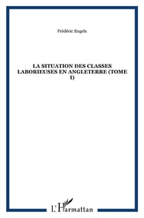 La situation des classes laborieuses en Angleterre t.1
