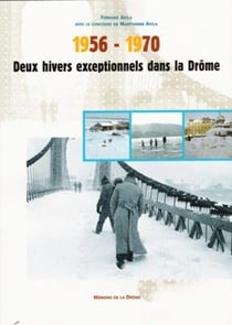 1956-1970 Deux hivers exceptionnels dans la Drôme