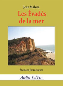Les Évadés de la mer : Évasions fantastiques