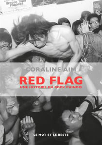 Red Flag - une histoire du rock chinois