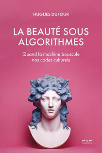 La beauté sous algorithmess : Quand la machine bouscule nos codes culturels