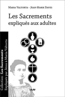 Les sacrements expliqués aux adultes