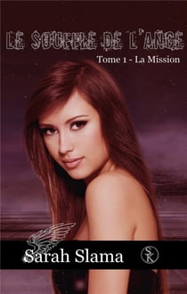 LE SOUFFLE DE L'ANGE T01 LA MISSION