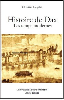 Histoire de dax, les temps modernes