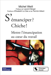S'émanciper ? chiche ! mettre l'émancipation au coeur du travail