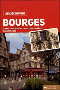 Je découvre : Bourges