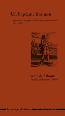 Un baptême iroquois - les nouveaux voyages en Amérique septentrionale (1683-1693)
