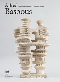 Alfred Basbous : un pionnier moderniste / a modernist pioneer