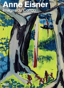 Anne Eisner au Congo, art et ethnologie 1946-1958