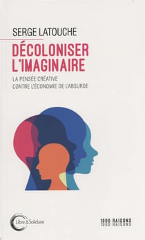 Décoloniser l'imaginaire : la pensée créative contre l'économie de l'absurde
