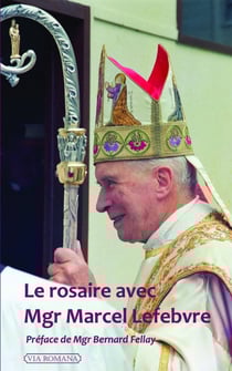 Le Rosaire avec Mgr Marcel Lefebvre