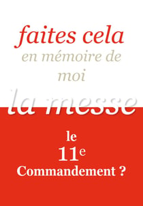 Faites cela en mémoire de moi - la messe est pour tous