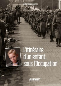 L'itinéraire d'un enfant sous l'Occupation