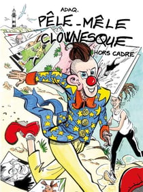 Pêle mêle clownesque, hors cadre