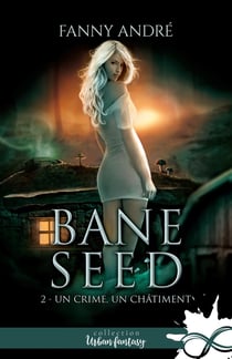 Bane Seed Tome 2 - un crime, un châtiment