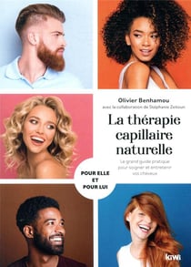 La thérapie capillaire naturelle - le grand guide pratique pour soigner et entretenir vos cheveux
