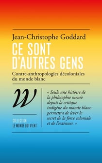 Ce sont d'autres gens : Contre-anthropologie décoloniales du monde blanc