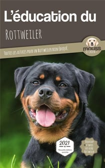 L'éducation du Rottweiler : toutes les astuces pour un Rottweiler bien éduqué