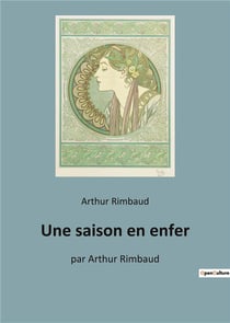 Une saison en enfer - par arthur rimbaud