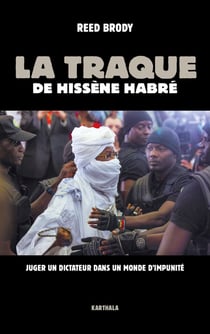 La traque de Hissène Habré : Juger un dictateur dans un monde d'impunité