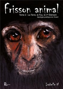 Frisson animal Tome 2 : La Terre, le Feu, le Ve Élément