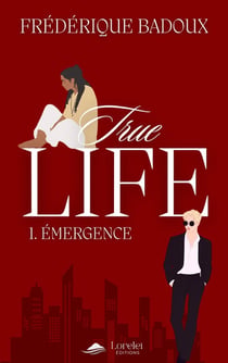 True life Tome 1 : Emergence