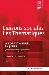 Liaisons sociales - Les thématiques Tome 117 : Le forfait annuel en jours - Le forfait en heures