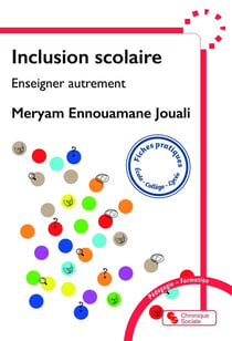 Inclusion scolaire : Enseigner autrement