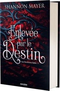 Les Territoires Alpha Tome 1 : Enlevée par le destin