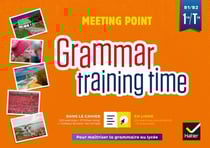 Grammar training time - anglais - 1re/tle - cahier grammaire numérique (édition 2019)