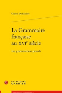 La grammaire française au XVIe siècle : les grammairiens picards