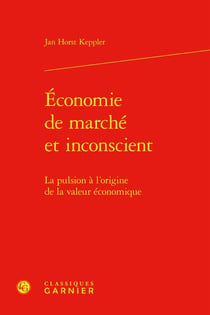 Économie de marché et inconscient : La pulsion à l'origine de la valeur économique